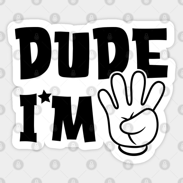 Dude I am 4 Birthday Sticker by Hobbybox